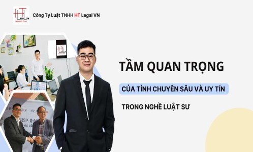 TẦM QUAN TRỌNG CỦA TÍNH CHUYÊN SÂU VÀ UY TÍN TRONG NGHỀ LUẬT SƯ (CÔNG TY LUẬT UY TÍN TẠI THÀNH PHỐ HỒ CHÍ MINH, VIỆT NAM)